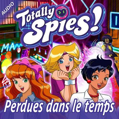 Perdues dans le temps - Totally Spies!, Audio, 9782487083028