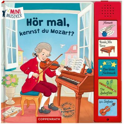 Hör mal, kennst du Mozart?, Gebundene Ausgabe von Jennifer Coulmann, Coppenrath, 978-3-649-63341-9