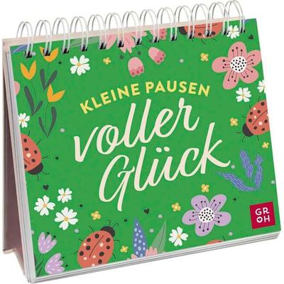 Kleine Pausen voller Glück, Gebundene Ausgabe von , Groh, 978-3-8485-0297-4
