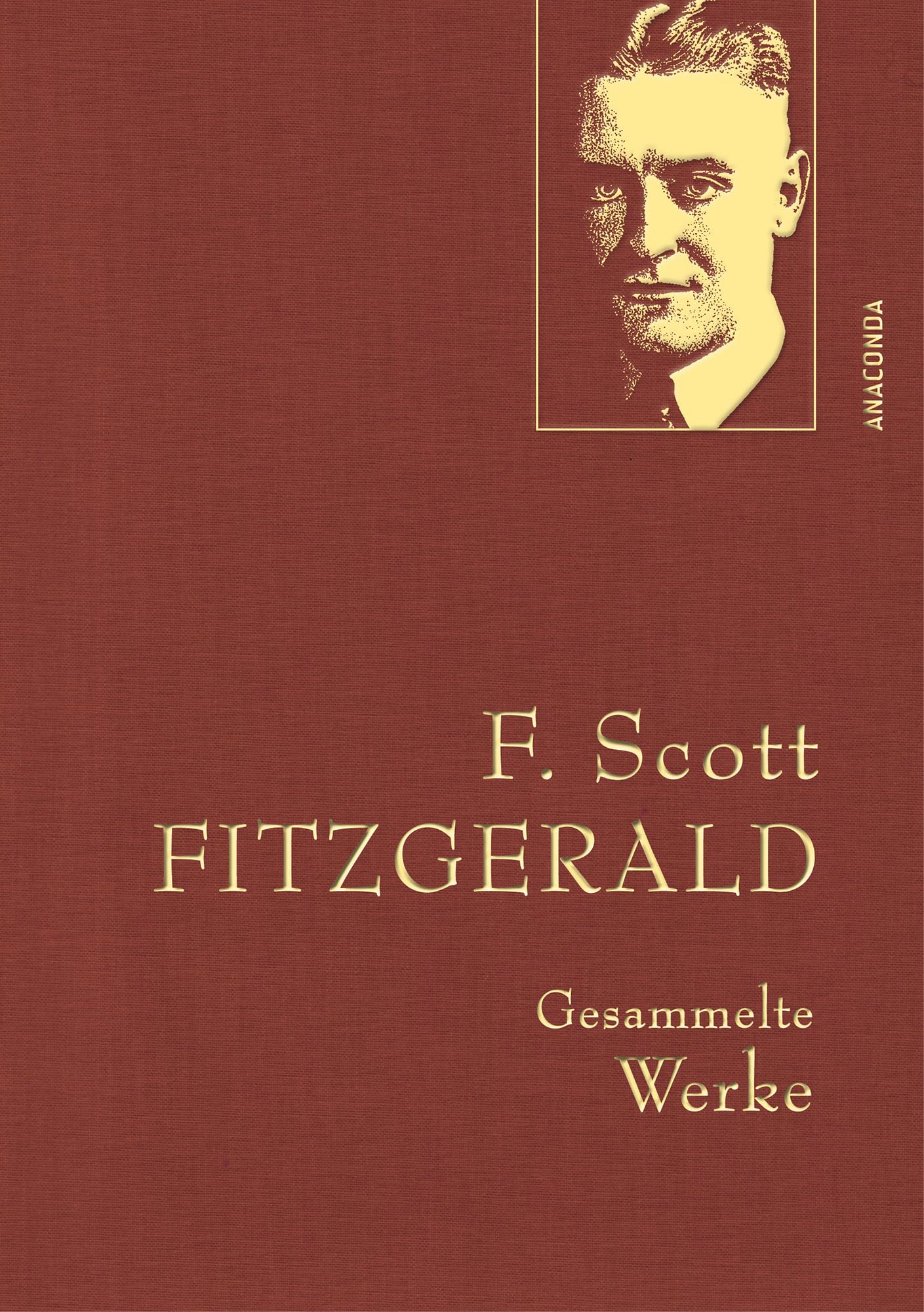 Fitzgerald, F. Scott - F. Scott Fitzgerald, Gesammelte Werke: Gebunden in feingeprägter Leinenstruktur auf Naturpapier. Mit Goldprägung (Anaconda Gesammelte Werke, Band 48) - Preis vom 15.10.2026 23:06:25 h