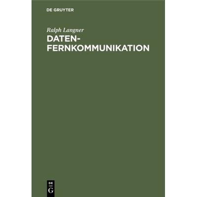 Datenfernkommunikation, Gebundene Ausgabe von Ralph Langner, De Gruyter, 978-3-11-011856-8
