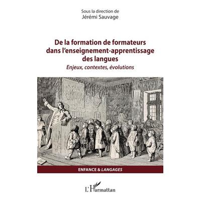 De la formation de formateurs dans l'enseignement-apprentissage des langues, Taschenbuch von Jeremi Sauvage, Editions L'Harmattan; 978-2-343-25627-6