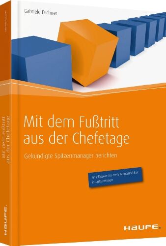 Gabriele Euchner - Mit dem Fußtritt aus der Chefetage: Gekündigte Spitzenmanager berichten - Preis vom 16.10.2026 11:41:07 h