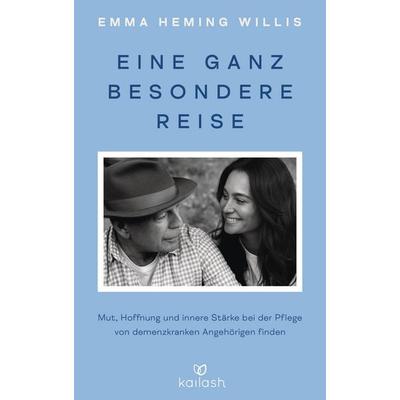Eine ganz besondere Reise, Gebundene Ausgabe von Emma Heming Willis, Kailash, 978-3-424-63291-0