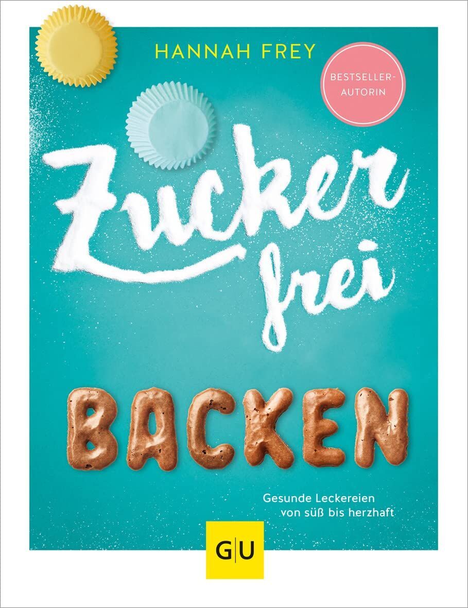 Hannah Frey - Zuckerfrei backen - Preis vom 30.09.2026 09:01:18 h