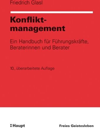 Friedrich Glasl - Konfliktmanagement: Win Handbuch für Führungskräfte, Beraterinnen und Berater - Preis vom 13.10.2026 19:28:25 h