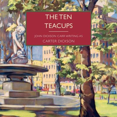 The Ten Teacups - Carter Dickson, Audio, 9781399193818