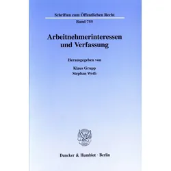 Arbeitnehmerinteressen und Verfassung., Fachbücher von Klaus Grupp, Stephan Weth