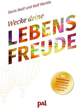 Doris Wolf - Wecke deine Lebensfreude: 90 Inspirationen und Impulse aus 30 Jahren Lebensfreude - Preis vom 13.10.2026 11:25:28 h