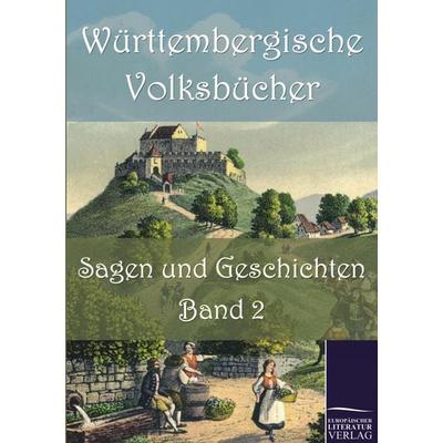 Württembergische Volksbücher: Sagen und Geschichten, Taschenbuch von , Europäischer Literaturverlag, 978-3-86267-087-1
