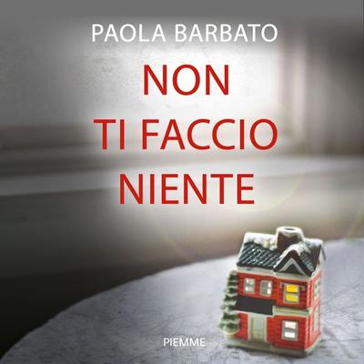 Non ti faccio niente - Paola Barbato, Audio, 9788858550342