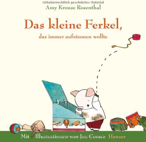 Rosenthal, Amy Krouse - Das kleine Ferkel, das immer aufräumen wollte - Preis vom 30.09.2026 22:30:23 h