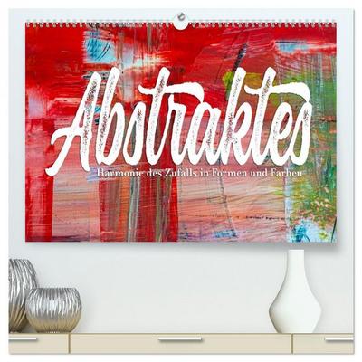 Abstraktes - Harmonie des Zufalls in Formen und Farben (hochwertiger Premium Wandkalender 2026 DIN A2 quer), Kunstdruck in Hochglanz