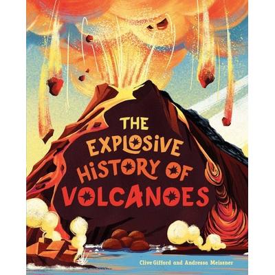 The Explosive History of Volcanoes, Taschenbuch von Clive Gifford, Hachette Children's Book, 978-1-4451-8563-7