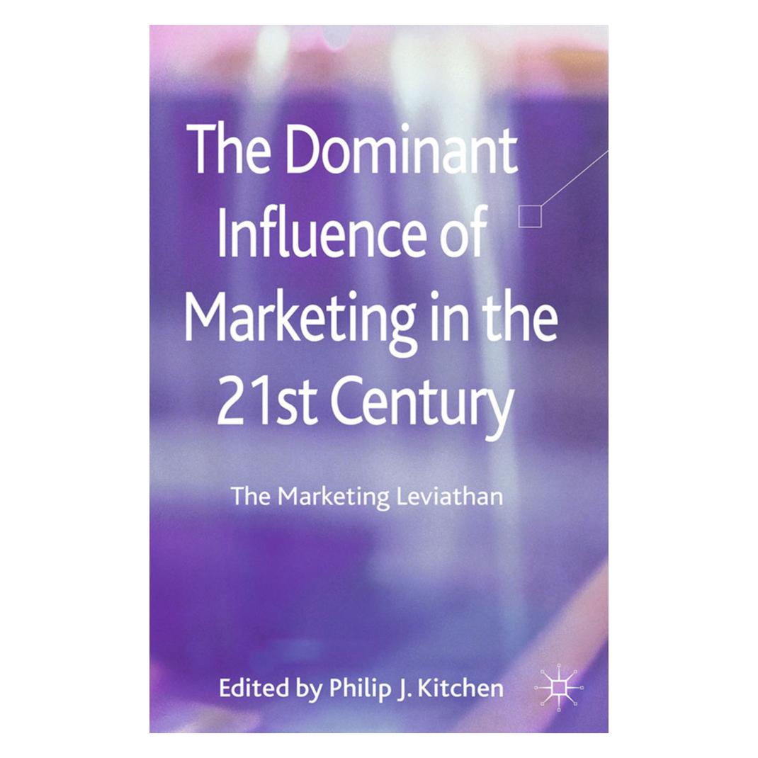 Springer The Dominant Influence of Marketing in the 21st Century (Englisch, Softcover, Philip J. Kitchen) (55805805)