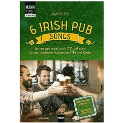 6 Irish Pub Songs für Männerchor und Klavier Partitur (mit Kopiervorlagen für Chorpartituren), Fachbücher
