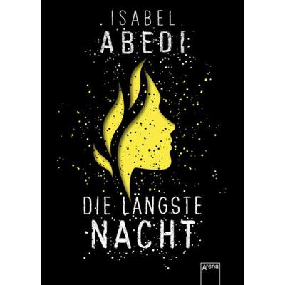 Die längste Nacht, Gebundene Ausgabe von Isabel Abedi, Arena