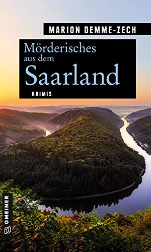 Marion Demme-Zech - Mörderisches aus dem Saarland: Krimis (Kriminelle Freizeitführer im GMEINER-Verlag) - Preis vom 05.10.2026 03:47:11 h
