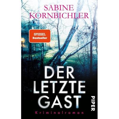 Der letzte Gast, Taschenbuch von Sabine Kornbichler, Piper Taschenbuch, 978-3-492-31477-0