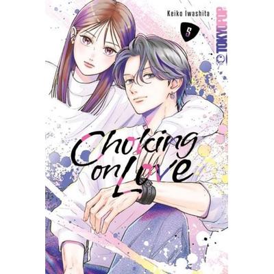 Choking on Love 05, Taschenbuch von Keiko Iwashita, Tokyopop GmbH, 978-3-7593-1802-2