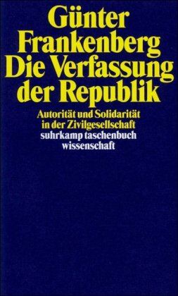 Günter Frankenberg - Die Verfassung der Republik: Autorität und Solidarität in der Zivilgesellschaft (suhrkamp taschenbuch wissenschaft) - Preis vom 14.10.2026 23:07:16 h
