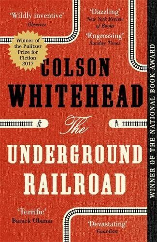 Colson Whitehead - The Underground Railroad: Winner of the Pulitzer Prize for Fiction 2017 - Preis vom 12.10.2026 11:37:12 h