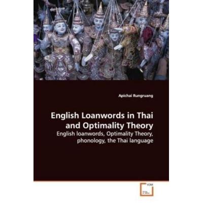 Rungruang, A: English Loanwords in Thai and Optimality Theor, Taschenbuch von Apichai Rungruang, VDM, 978-3-639-10134-8