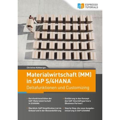 Materialwirtschaft (MM) in SAP S/4HANA – Deltafunktionen und Customizing, Taschenbuch von Christine Kühberger, Espresso Tutorials, 978-3-945170-90-8