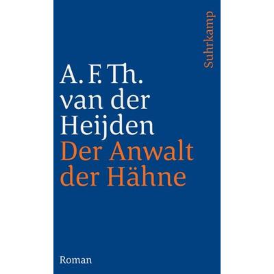 Der Anwalt der Hähne − Roman (Die zahnlose Zeit 4), Taschenbuch von A. F. Th. van der Heijden, Suhrkamp, 978-3-518-39204-1