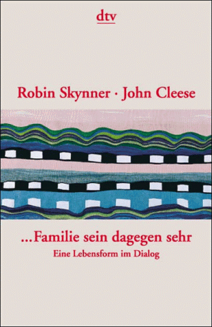 Robin Skynner - ... Familie sein dagegen sehr. Eine Lebensform im Dialog. - Preis vom 13.10.2026 11:25:28 h