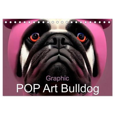Graphic PoP Art Bulldogge (Tischkalender 2026 DIN A5 quer), CALVENDO Monatskalender