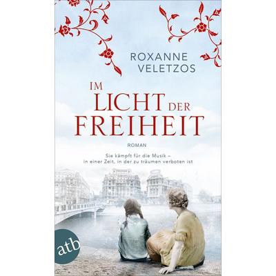 Im Licht der Freiheit, Taschenbuch von Roxanne Veletzos, Aufbau TB
