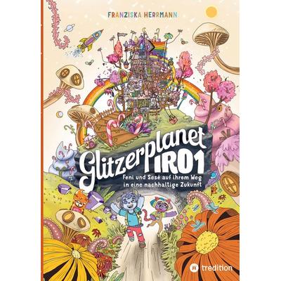Glitzerplanet IRO1, Taschenbuch von Franziska Herrmann, Tredition, 978-3-384-02276-9