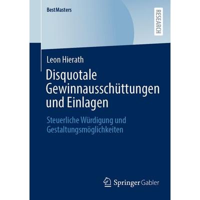 Disquotale Gewinnausschüttungen und Einlagen, Taschenbuch von Leon Hierath, Springer Fachmedien Wiesbaden GmbH, 978-3-658-49848-1