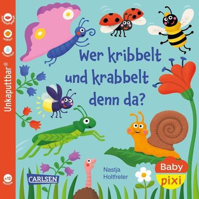 Baby Pixi (unkaputtbar) 160: Wer kribbelt und krabbelt denn da?, Taschenbuch von Nastja Holtfreter, Carlsen, 978-3-551-06285-7