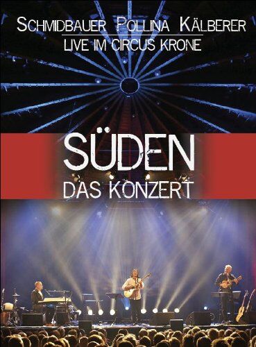 Werner Schmidbauer - Schmidbauer / Pollina / Kälberer - Süden: Das Konzert [2 DVDs] - Preis vom 09.10.2026 07:28:09 h