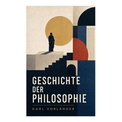 Geschichte der Philosophie, Taschenbuch von Karl Vorländer, E-artnow, 978-80-273-4756-8
