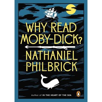 Why Read Moby-Dick?, Taschenbuch von Nathaniel Philbrick, Random House N.Y., 978-0-14-312397-2