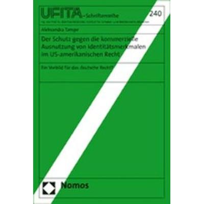 Der Schutz gegen die kommerzielle Ausnutzung von Identitätsmerkmalen im US-amerikanischen Recht, Taschenbuch von Aleksandra Tampe, Nomos,