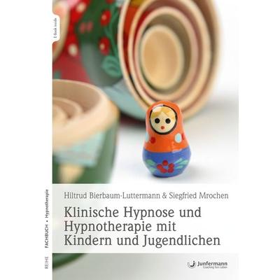 Klinische Hypnose und Hypnotherapie mit Kindern und Jugendlichen, Set von Hiltrud Bierbaum-Luttermann,Siegfried Mrochen, Junfermann, 978-3-95571-905-0