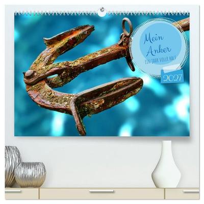 Mein Anker - Ein Jahr voller Halt (hochwertiger Premium Wandkalender 2027 DIN A2 quer), Kunstdruck in Hochglanz