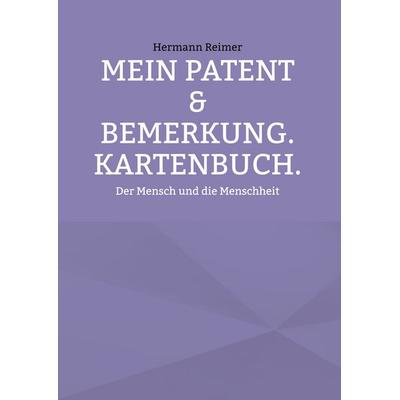 Mein PATENT & Bemerkung. Kartenbuch., Gebundene Ausgabe von Hermann Reimer, BoD – Books on Demand, 978-3-7557-6836-4