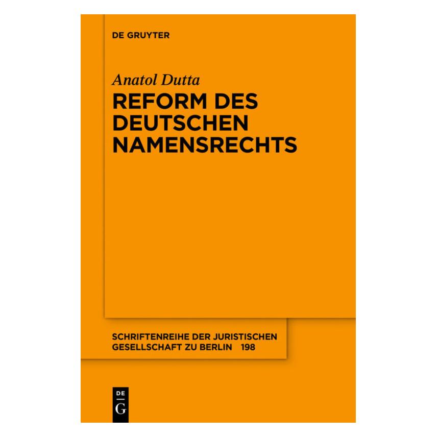 De Gruyter Reform des deutschen Namensrechts (Deutsch, Anatol Dutta) (56144926)