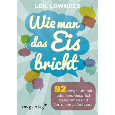 Wie man das Eis bricht, Taschenbuch von Leil Lowndes, Mvg, 978-3-86882-469-8