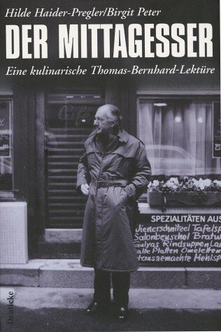 Hilde Haider-Pregler - Der Mittagesser: Eine kulinarische Thomas-Bernhard-Lektüre - Preis vom 10.10.2026 11:48:34 h