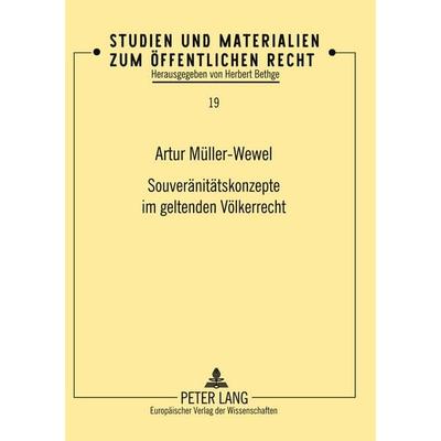 Souveränitätskonzepte im geltenden Völkerrecht, Taschenbuch von Artur Müller-Wewel, Peter Lang GmbH, Internationaler Verlag der Wissenschaften,