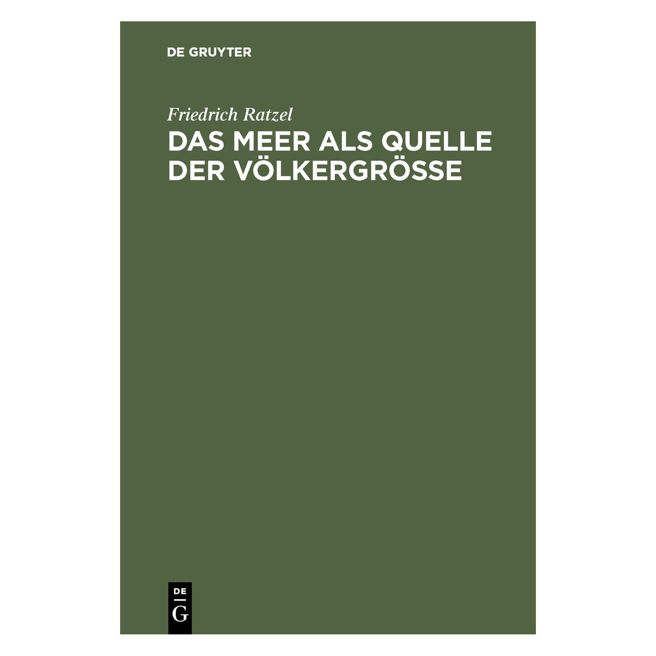 De Gruyter Ratzel:Das Meer als Quelle der Völkergr (Deutsch, Hardcover, Friedrich Ratzel) (67828315)