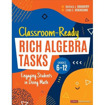 Classroom-Ready Rich Algebra Tasks, Grades 6-12, Taschenbuch von Barbara J. Dougherty,Linda C. Venenciano, Sage Publications, 978-1-07-188926-8