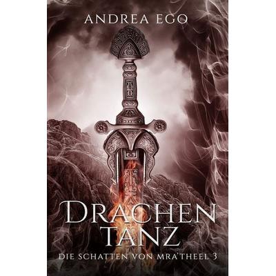 Drachentanz, Taschenbuch von Andrea Ego, Tolino media, 978-3-7579-6299-9