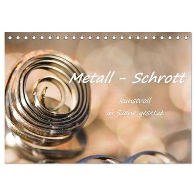 Metall - Schrott kunstvoll in Szene gesetzt (Tischkalender 2027 DIN A5 quer), CALVENDO Monatskalender